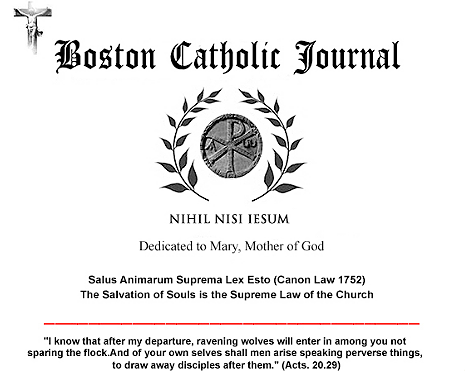 Boston Catholic Journal - Critical Catholic Commentary in the Twilight of Reason